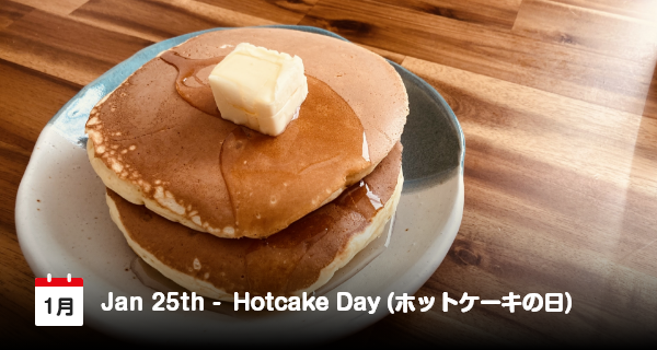 25 Januari, Hari Hotcake di Jepang