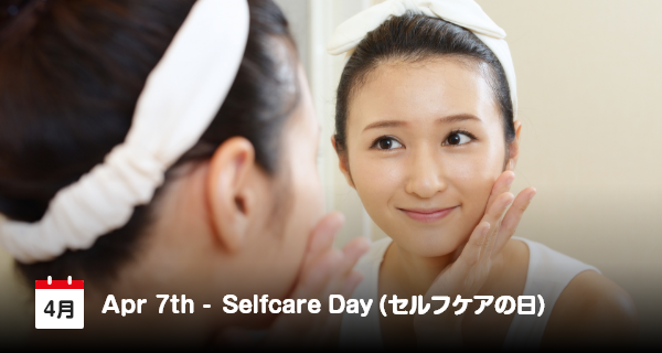 7 April, Hari Perawatan Diri di Jepang