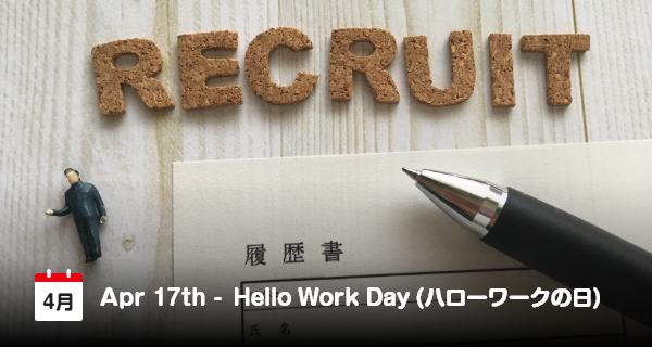 17 April, Hello Work Day