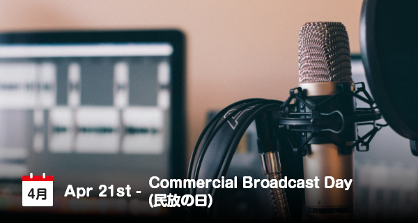 21 April, Hari Penyiaran Komersial di Jepang
