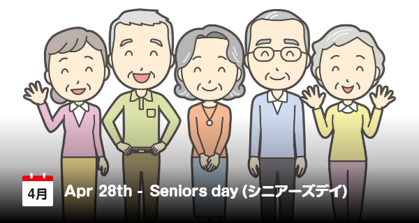 28 April, Hari Senior di Jepang