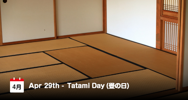 29 April, Hari Tatami