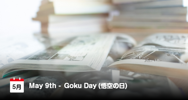 9 Mei, Hari Goku “Dragon Ball”