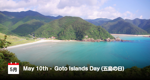 10 Mei, Hari Kepulauan Goto