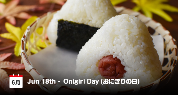 18 Juni, Hari Onigiri