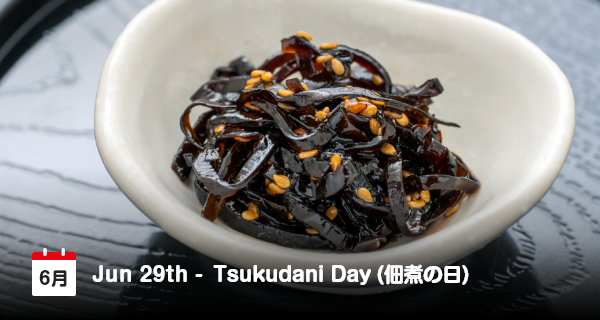29 Juni, Hari Tsukudani